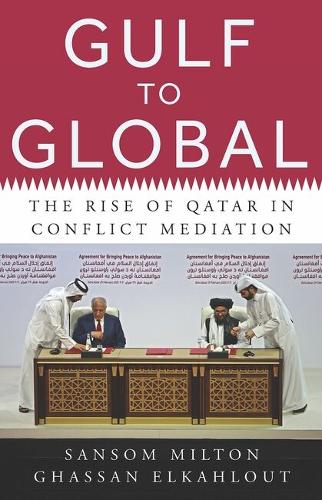 Gulf to Global: The Rise of Qatar in Conflict Mediation.