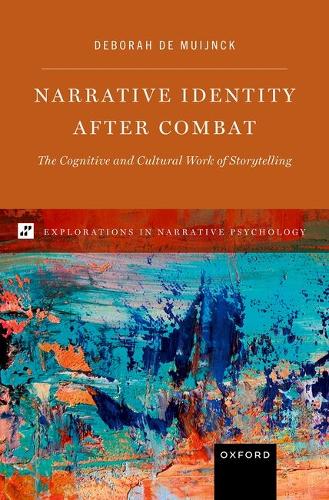 Narrative Identity After Combat: The Cognitive and Cultural Work of Storytelling.