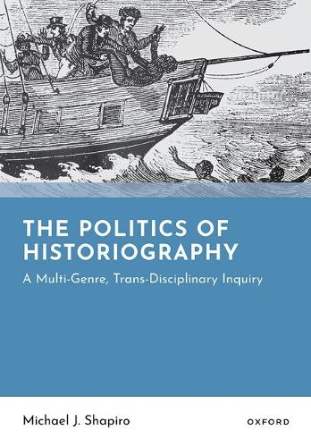 The Politics of Historiography