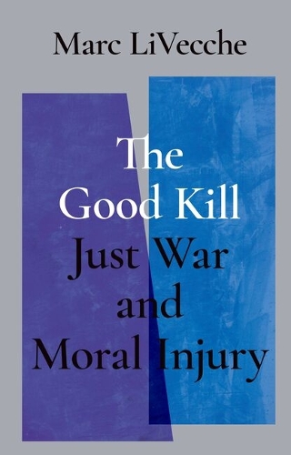 The Good Kill: Just War and Moral Injury.