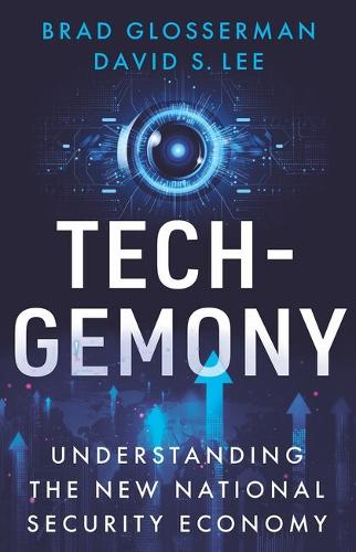 Tech-Gemony: Understanding the New National Security Economy.