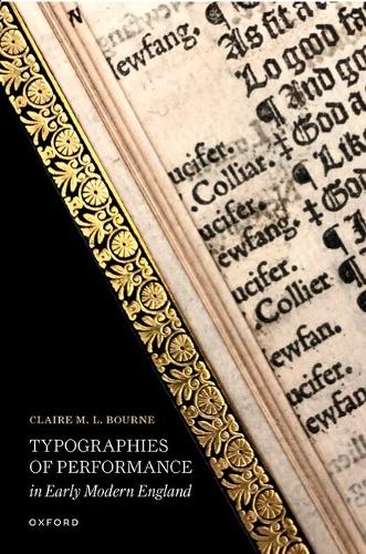 Typographies of Performance in Early Modern England.