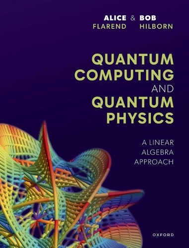 Quantum Computing and Quantum Physics: A Linear Algebra Approach.