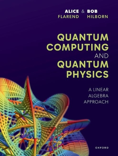 Quantum Computing and Quantum Physics: A Linear Algebra Approach.