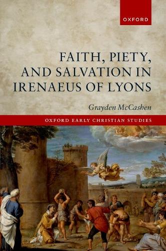 Faith, Piety, and Salvation in Irenaeus of Lyons.