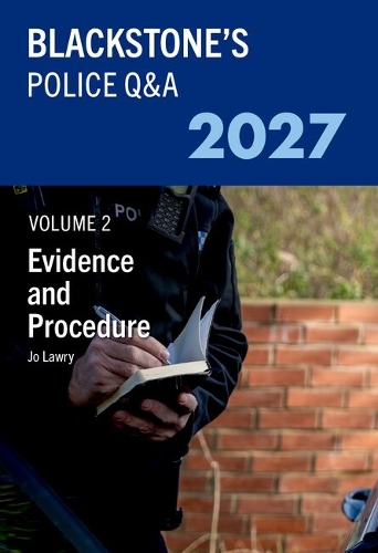 Blackstone's Police Q&A's Volume 2: Evidence and Procedure 2027.