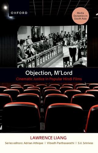 Objection, M'Lord: Cinematic Justice in Popular Hindi Films.