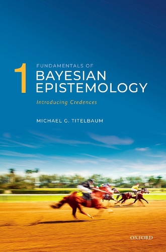 Fundamentals of Bayesian Epistemology 1: Introducing Credences.