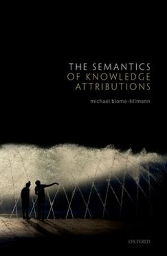 The Semantics of Knowledge Attributions.