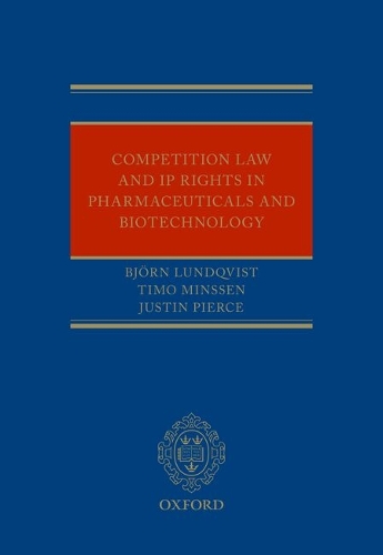 Competition Law and IP Rights in Pharmaceuticals and Biotechnology..