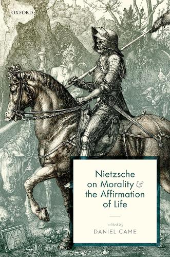 Nietzsche on Morality and the Affirmation of Life.