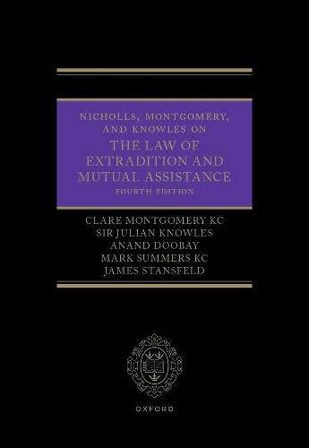 Nicholls, Montgomery, and Knowles on The Law of Extradition and Mutual Assistance.