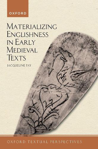 Materializing Englishness in Early Medieval Texts.