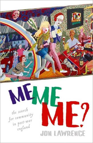Me, Me, Me: The Search for Community in Post-war England.