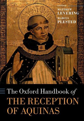 The Oxford Handbook of the Reception of Aquinas.