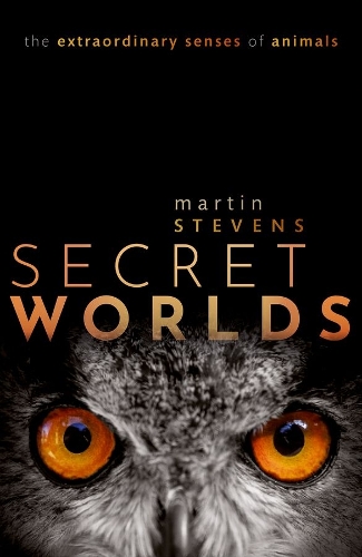 Secret Worlds: The extraordinary senses of animals.