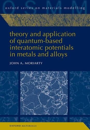 Theory and Application of Quantum-Based Interatomic Potentials in Metals and Alloys.
