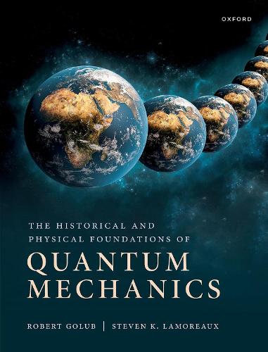 The Historical and Physical Foundations of Quantum Mechanics.