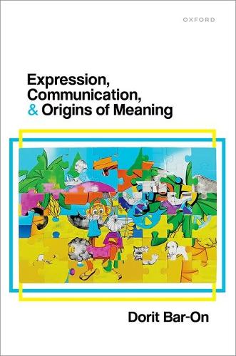 Expression, Communication, and Origins of Meaning.