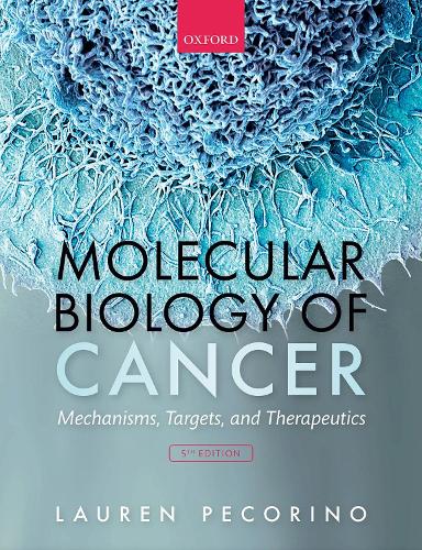 Molecular Biology of Cancer: Mechanisms, Targets, and Therapeutics. 5th Revised edition