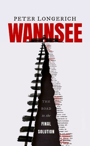 Wannsee: The Road to the Final Solution.