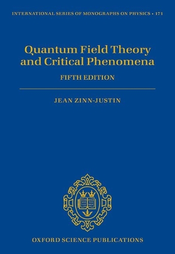 Quantum Field Theory and Critical Phenomena: Fifth Edition. 5th Revised edition