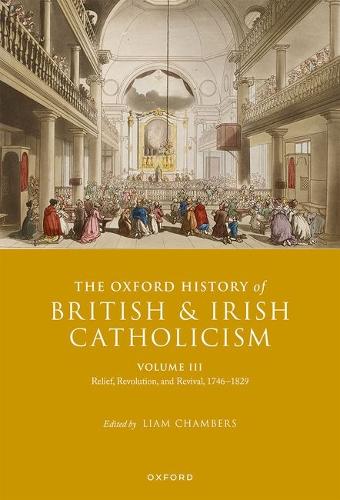 The Oxford History of British and Irish Catholicism. Vol. III
