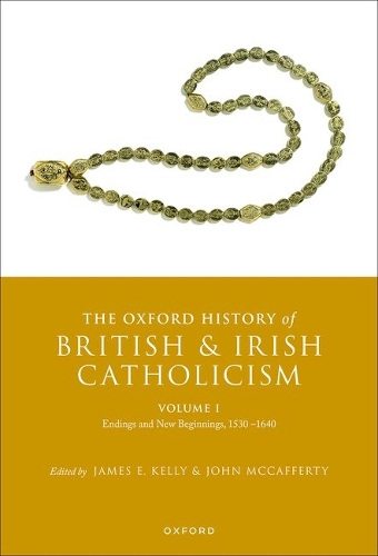 The Oxford History of British and Irish Catholicism. Vol. I