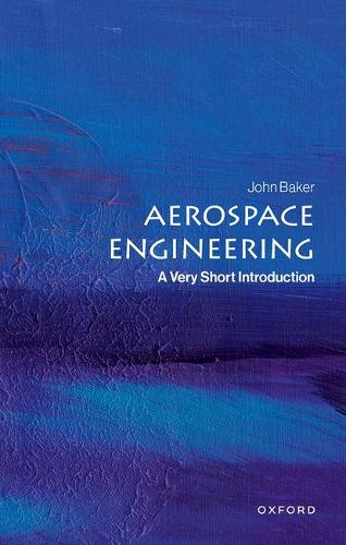 Aerospace Engineering: A Very Short Introduction.