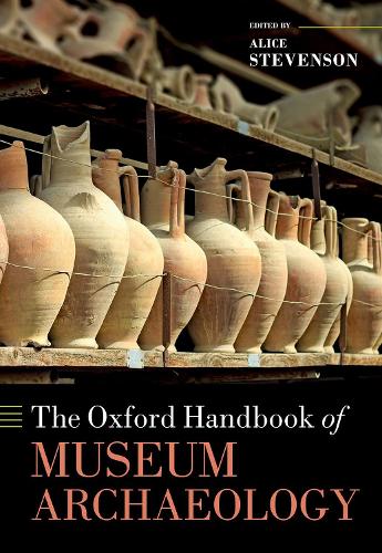 The Oxford Handbook of Museum Archaeology.