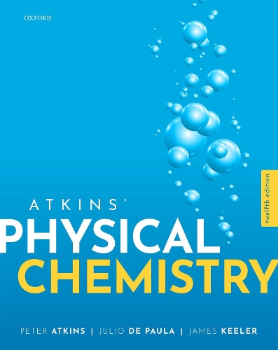 Atkins' Physical Chemistry. 12th Revised edition