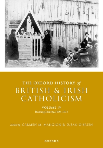 The Oxford History of British and Irish Catholicism. Vol. IV