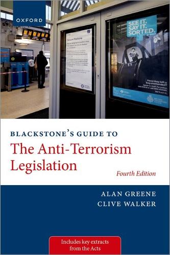 Blackstone's Guide to the Anti-Terrorism Legislation. 4th Revised edition