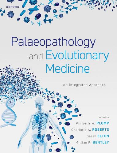 Palaeopathology and Evolutionary Medicine: An Integrated Approach.