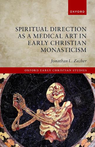 Spiritual Direction as a Medical Art in Early Christian Monasticism.
