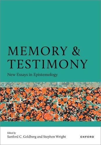 Memory and Testimony: New Essays in Epistemology.