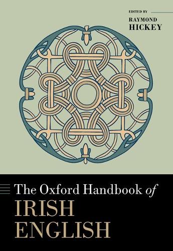 The Oxford Handbook of Irish English.