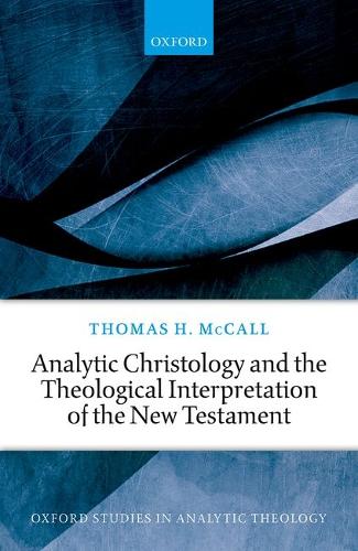 Analytic Christology and the Theological Interpretation of the New Testament.