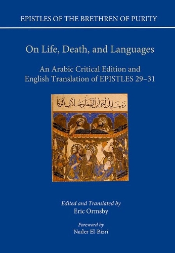 On Life, Death, and Languages: An Arabic Critical Edition and English Translation of Epistles 29-31.