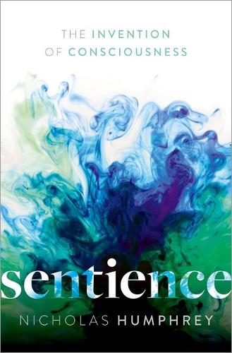 Sentience: The Invention of Consciousness.