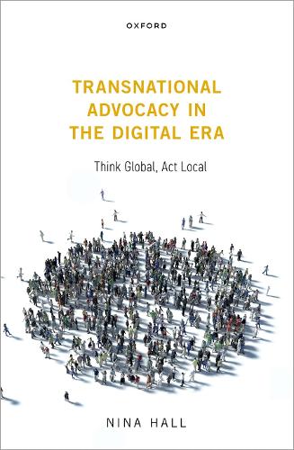 Transnational Advocacy in the Digital Era: Think Global, Act Local.
