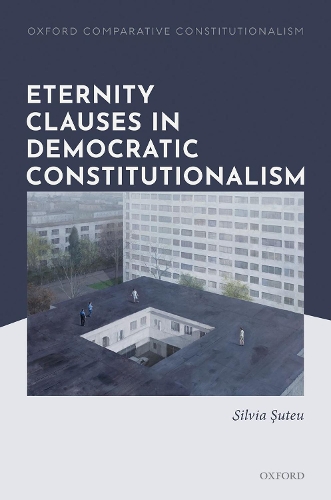 Eternity Clauses in Democratic Constitutionalism.