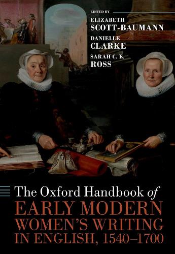 The Oxford Handbook of Early Modern Women's Writing in English, 1540-1700.