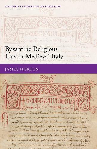 Byzantine Religious Law in Medieval Italy.