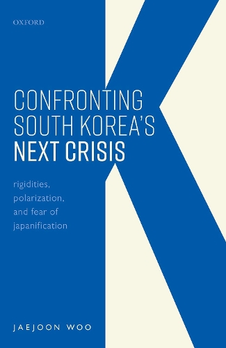 Confronting South Korea's Next Crisis: Rigidities, Social Polarization, and Fear of Japanification.