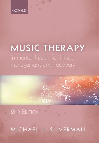 Music Therapy in Mental Health for Illness Management and Recovery.