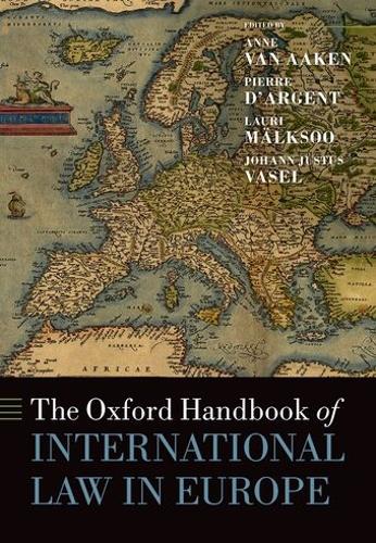 The Oxford Handbook of International Law in Europe.