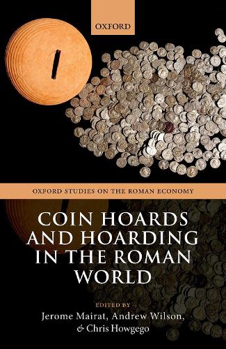 Coin Hoards and Hoarding in the Roman World.