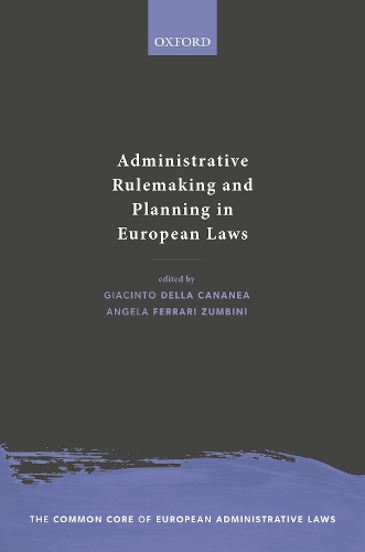 Administrative Rulemaking and Planning in European Laws.