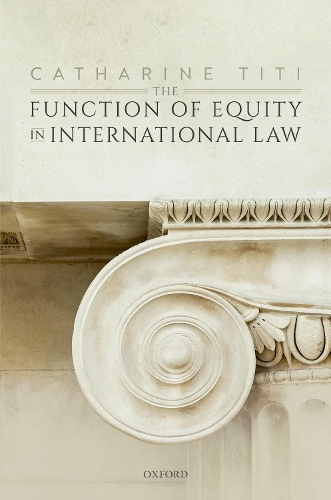 The Function of Equity in International Law.